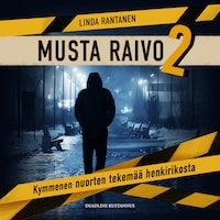 Musta Raivo 2 - Kymmenen nuorten tekemää henkirikosta