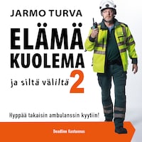 Elämä, kuolema ja siltä väliltä 2- Hyppää takaisin ambulanssin
