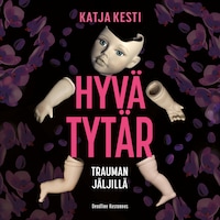Hyvä tytär – Trauman jäljillä