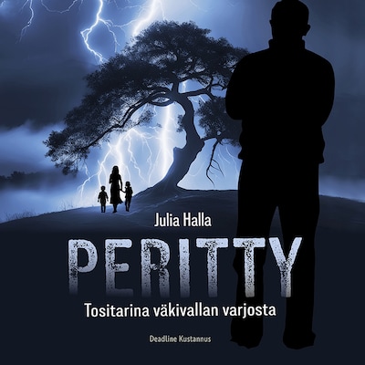 Peritty - Tositarina väkivallan varjosta