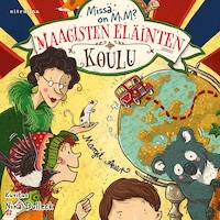 Maagisten eläinten koulu 7 - Missä M.M on?