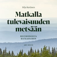 Matkalla tulevaisuuden metsään