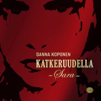 Katkeruudella -Sara-