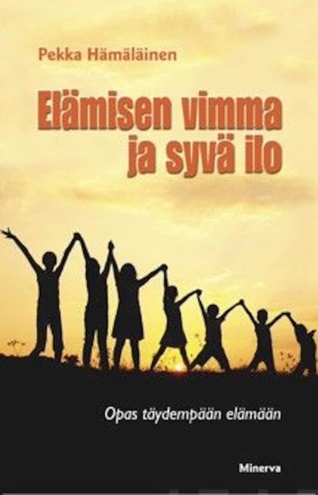Okładka książki dla Elämisen vimma ja syvä ilo