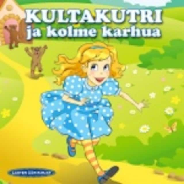 Bogomslag for KULTAKUTRI JA KOLME KARHUA