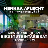 Henkka Aflecht yksityisetsivänä - Rikostutkintakeikat