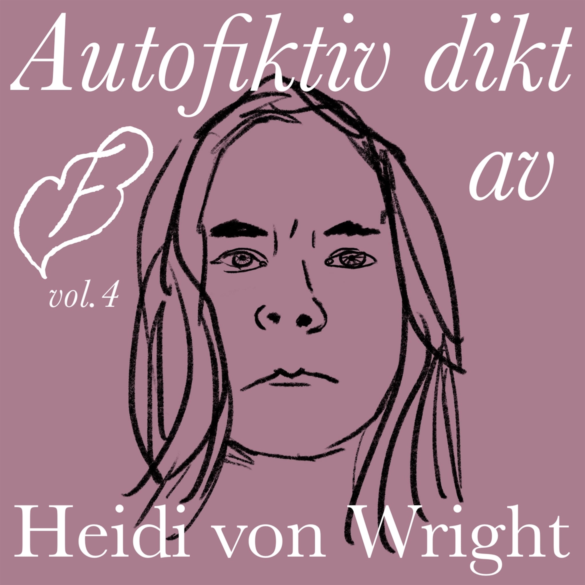 Autofiktiv dikt av Heidi von Wright