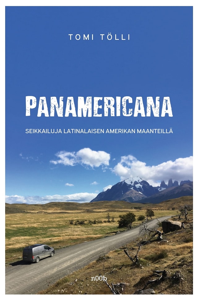 Book cover for Panamericana: seikkailuja Latinalaisen Amerikan maanteillä