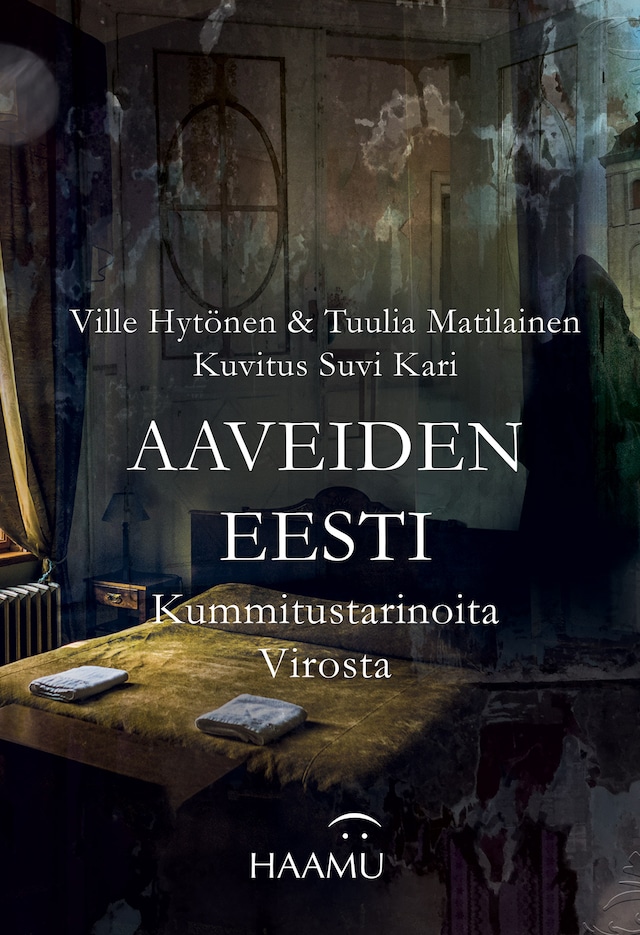 Book cover for Aaveiden Eesti – Kummitustarinoita Virosta