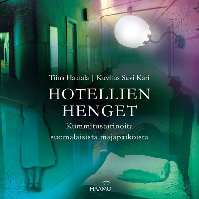 Copertina del libro per Hotellien henget – Kummitustarinoita suomalaisista majapaikoista