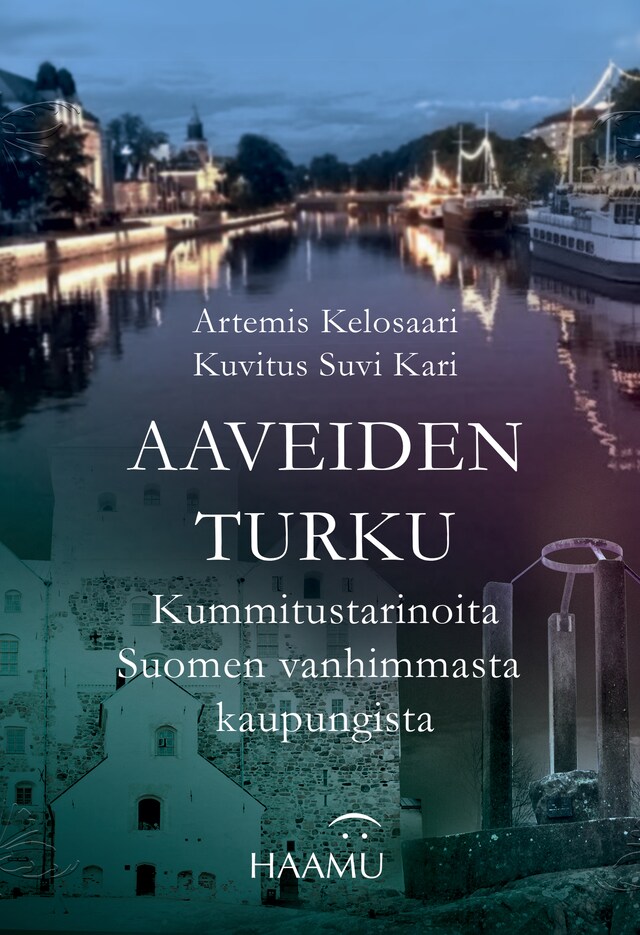 Boekomslag van Aaveiden Turku – Kummitustarinoita Suomen vanhimmasta kaupungista