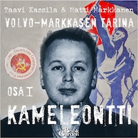 Kameleontti – Volvo Markkasen tarina, osa 1