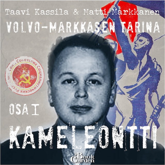 Book cover for Kameleontti – Volvo Markkasen tarina, osa 1