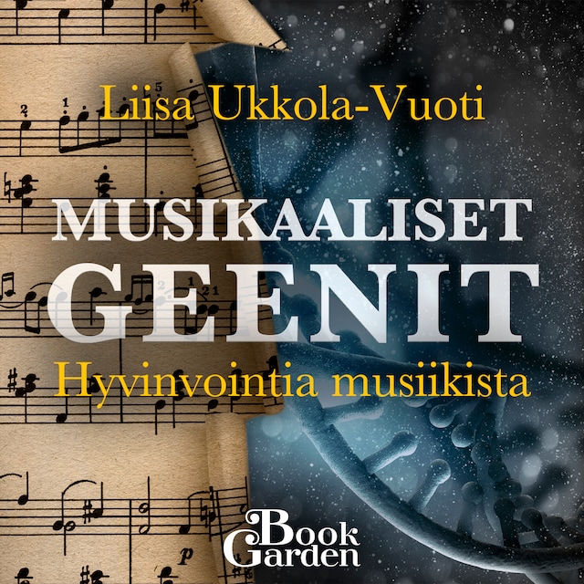 Couverture de livre pour Musikaaliset geenit – Hyvinvointia musiikista