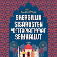 Shergillin sisarusten odottamattomat seikkailut