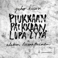 Piukkaan paikkaan lupa lyyä