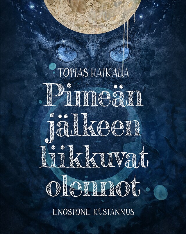 Book cover for Pimeän jälkeen liikkuvat olennot