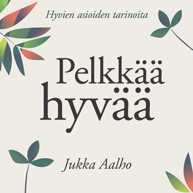 Boekomslag van Pelkkää hyvää