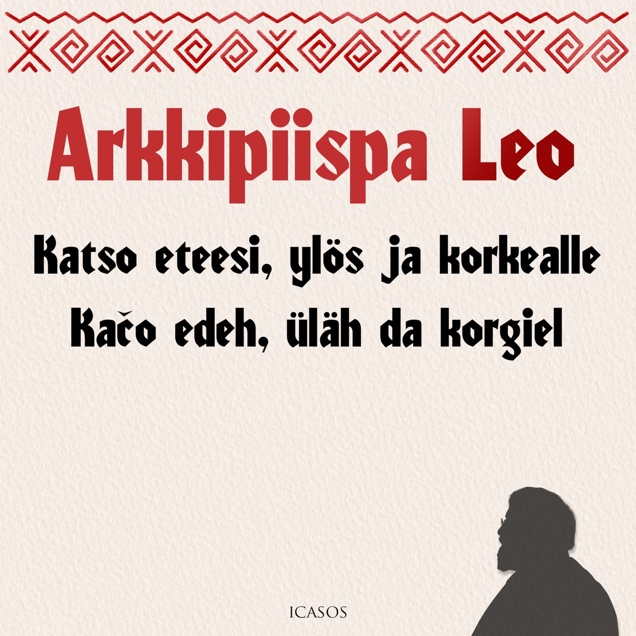 Katso eteesi, ylös ja korkealle - Kačo edeh, üläh ja korgiel