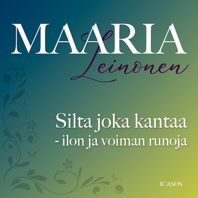 Couverture de livre pour Silta joka kantaa - ilon ja voiman runoja