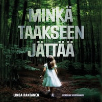Minkä taakseen jättää