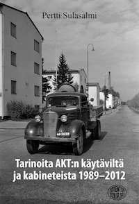 Tarinoita AKT:n käytäviltä ja kabineteista 1989-2012