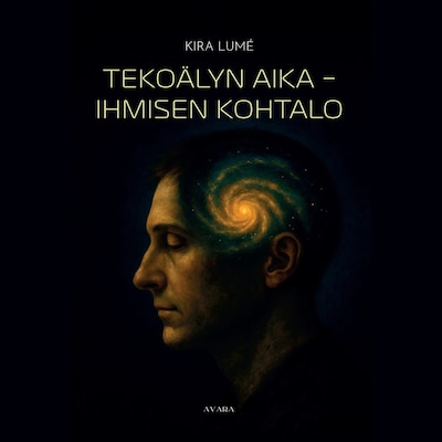 Tekoälyn aika - Ihmisen kohtalo