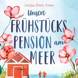 Unsere Frühstückspension am Meer als Hörbuch