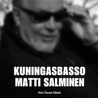 Kuningasbasso Matti Salminen