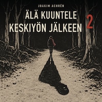 Älä kuuntele keskiyön jälkeen 2