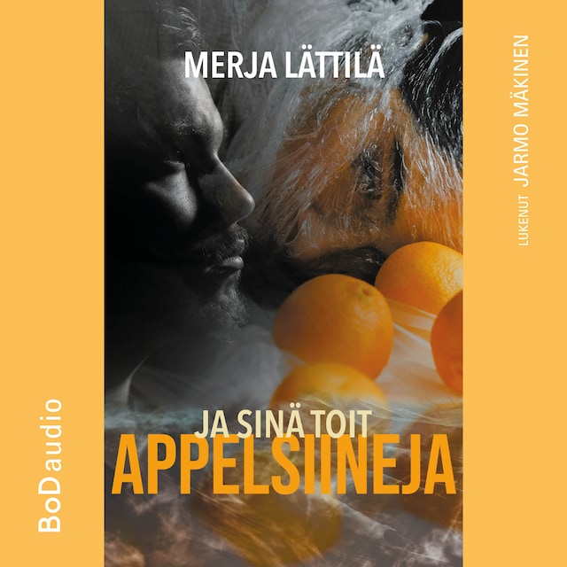 Book cover for Ja sinä toit appelsiineja (lyhentämätön)