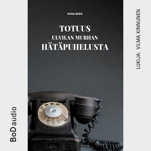 Book cover for Totuus Ulvilan murhan hätäpuhelusta (lyhentämätön)