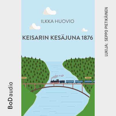 Keisarin Kesäjuna 1876 (lyhentämätön)