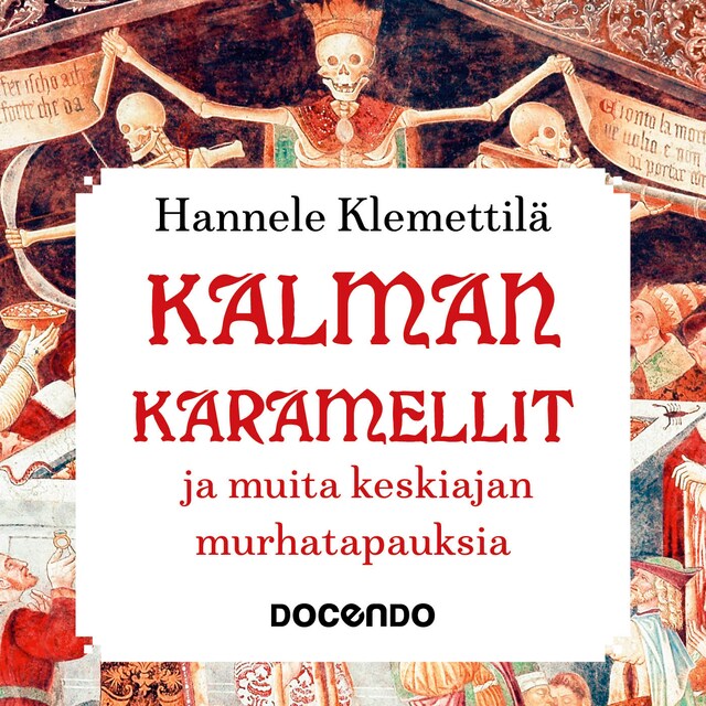 Book cover for Kalman karamellit ja muita keskiajan murhatapauksia