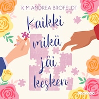 Kaikki mikä jäi kesken