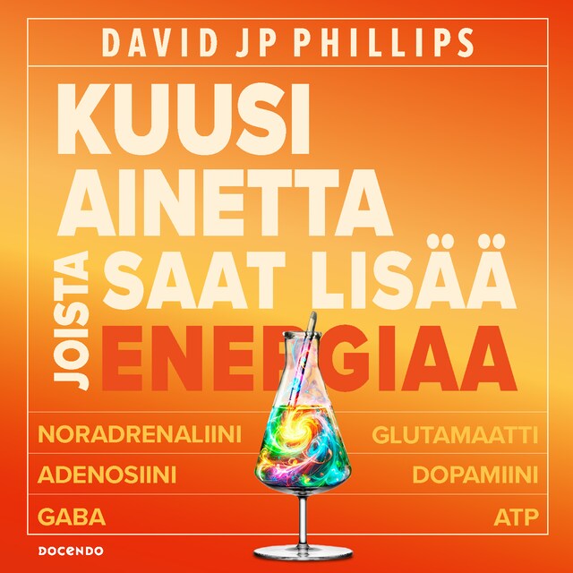 Couverture de livre pour Kuusi ainetta joista saat lisää energiaa