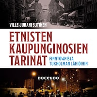 Etnisten kaupunginosien tarinat