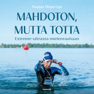 Mahdoton, mutta totta – Extreme-ultrasta mielenrauhaan