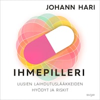 Ihmepilleri: uusien laihdutuslääkkeiden hyödyt ja riskit