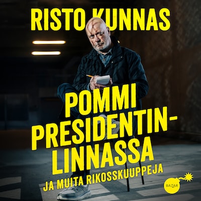 Pommi presidentinlinnassa ja muita rikosskuuppeja