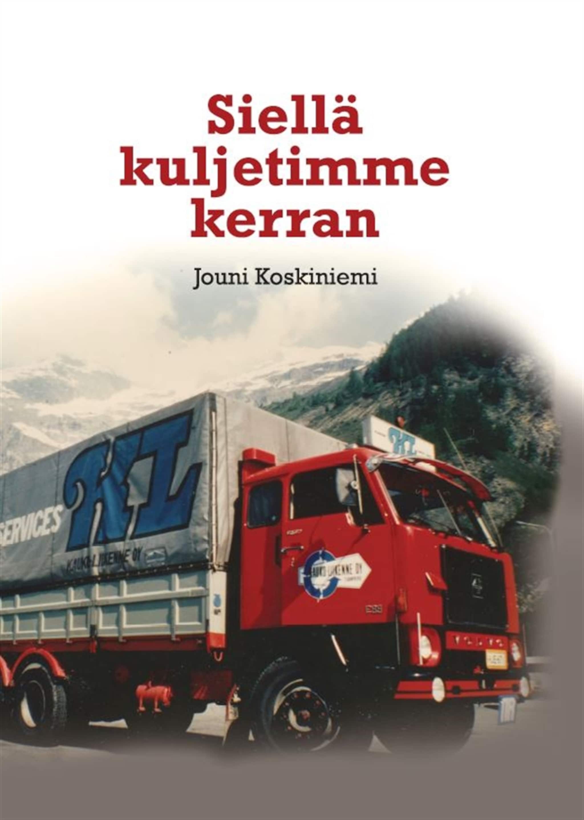 Siellä kuljetimme kerran