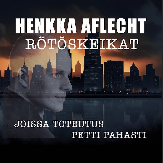 Okładka książki dla Henkka Aflecht, Rötöskeikat - Joissa toteutus petti pahasti