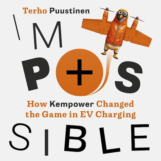 Impossible : How Kempower changed the game in EV charging Kirjankansi teokselle Impossible : How Kempower changed the game in EV charging