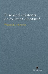 Diseased existents or existent diseases?