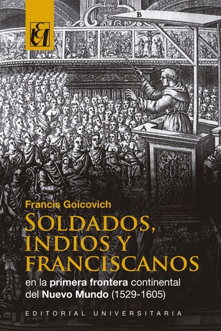 Soldados, indios y franciscanos en la primera frontera continental del nuevo mundo (1529-1605) bookCoverFor