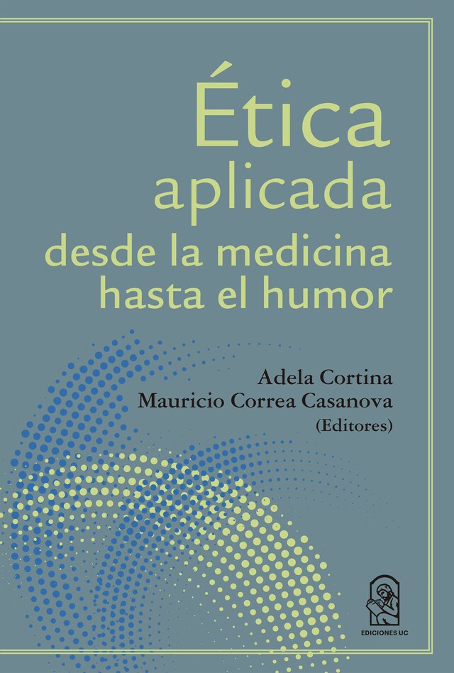 Copertina del libro per Ética aplicada desde la medicina hasta el humor