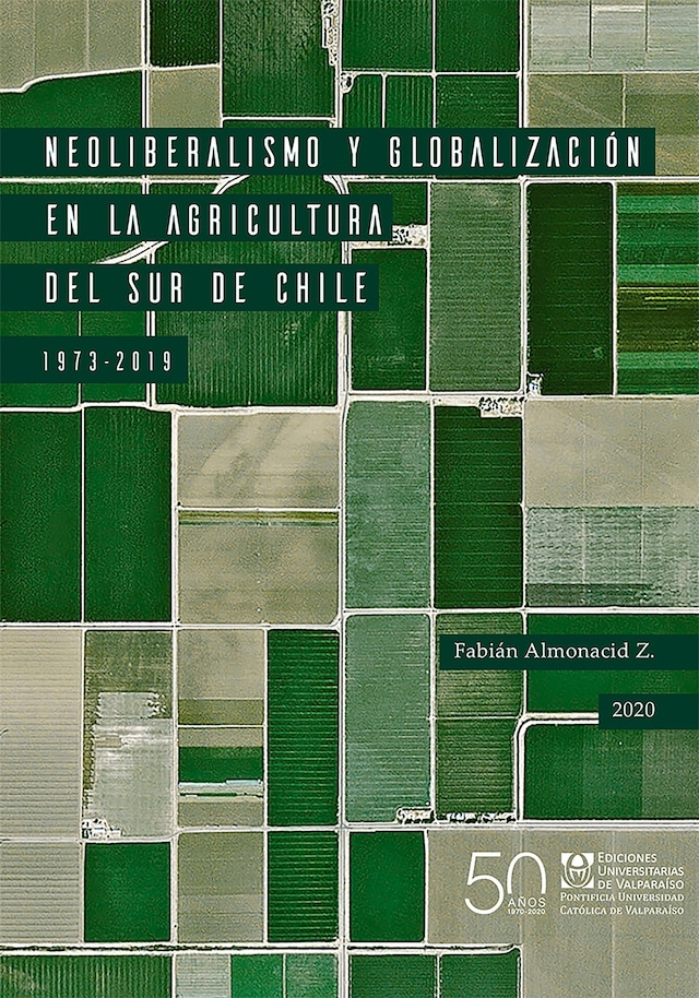 Kirjankansi teokselle Neoliberalismo y globalización en la agricultura del sur de Chile, 1973-2019