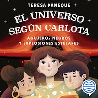 El universo según Carlota - Agujeros negros y explosiones estelares