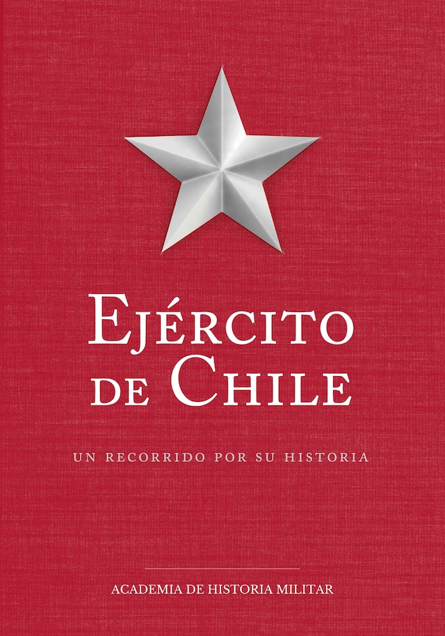 Kirjankansi teokselle Ejército de Chile, un recorrido por su historia