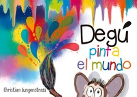 Degú pinta el mundo